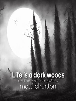 cover image of Life is a dark woods